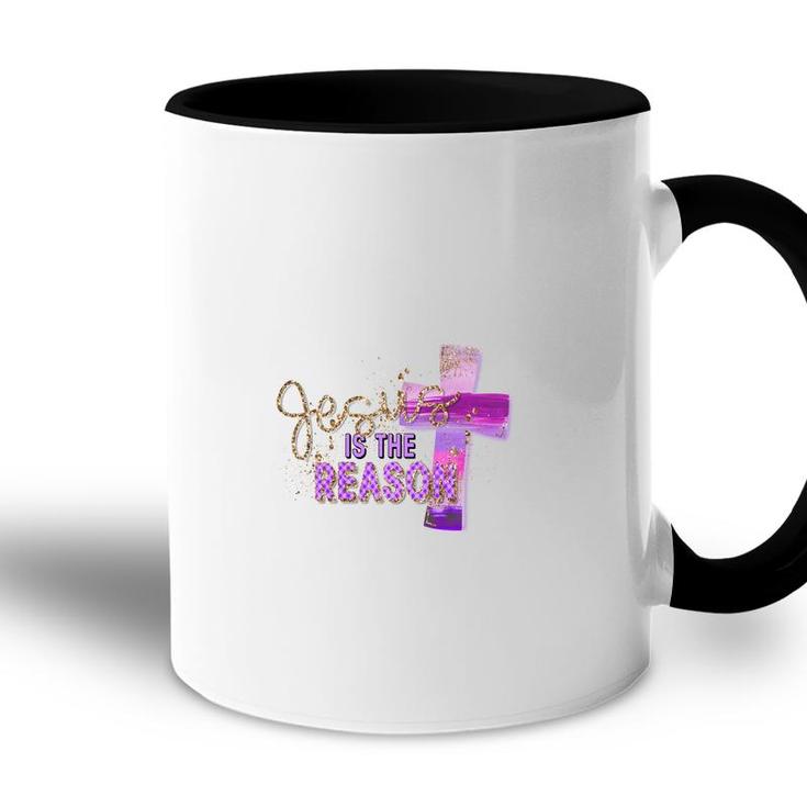 Jesus Is The Reason We Believe In God Cross Colorful Item Accent Mug