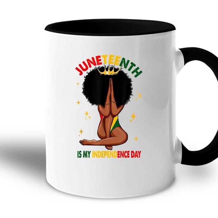 Juneteenth Is My Independence Day Black Girl Black Queen  Accent Mug
