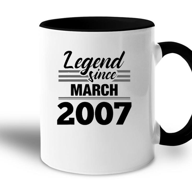Legend Since March 2007 - 15Th Birthday 15 Years Old Accent Mug