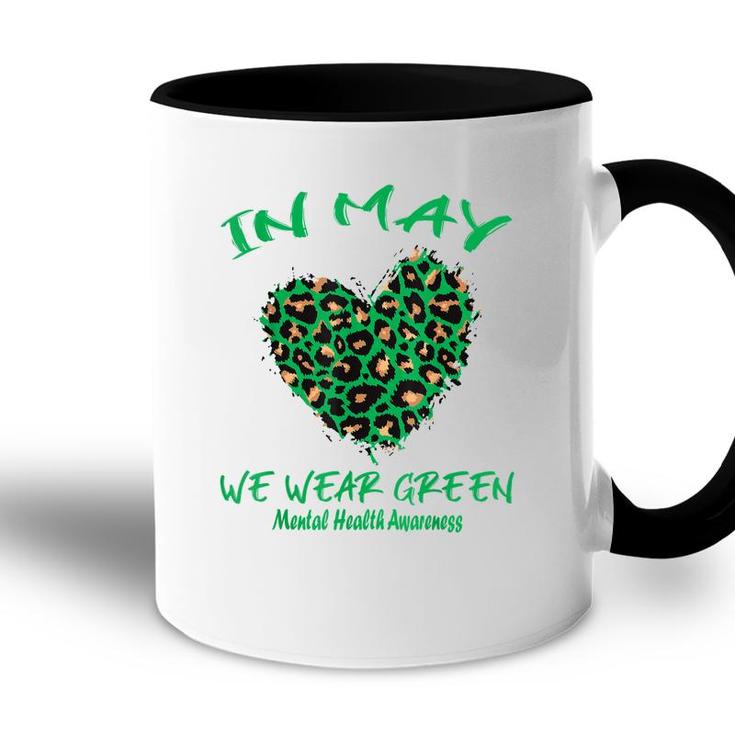 Leopard Heart In May We Wear Green Mental Health Awareness  Accent Mug