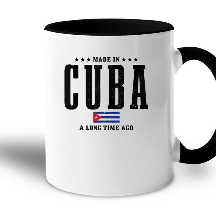 Made In Cuba A Long Time Ago Funny Cuban Pride Flag  Accent Mug