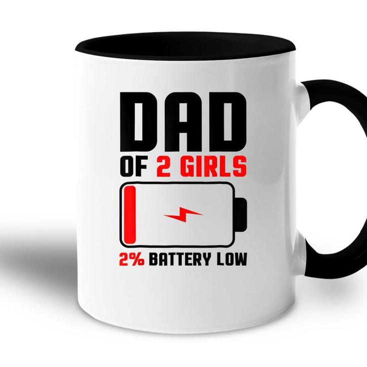 Mens Dad Of 2 Girls Fathers Day Birthday Gift For Men  Accent Mug