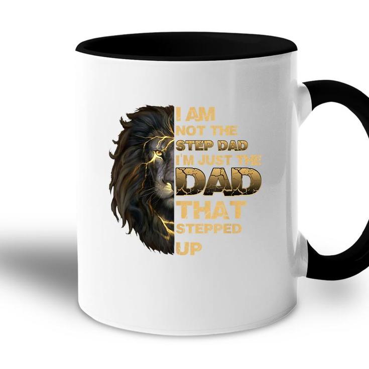 Mens Im Not The Step Dad Im Just The Dad That Stepped Up Lion Accent Mug