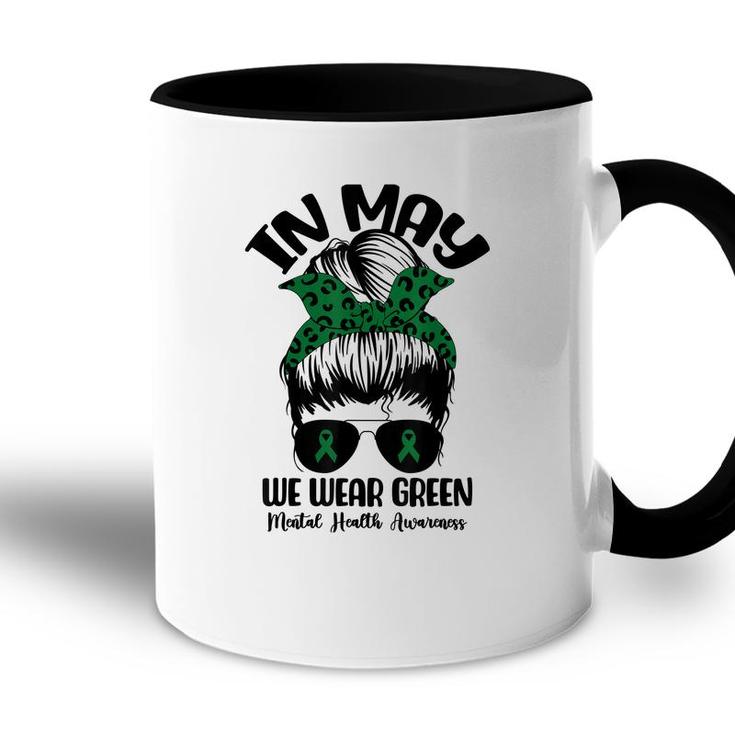 Messy Bun In May We Wear Green Mental Health Awareness Month  Accent Mug