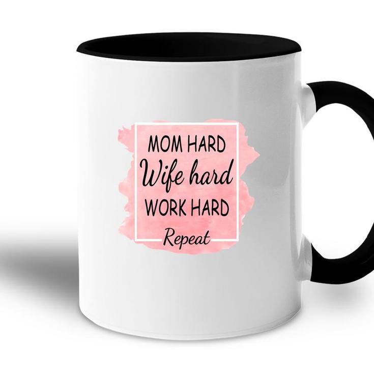 Mom Hard Wife Hard Work Hard Repeat Vintage Mothers Day Accent Mug