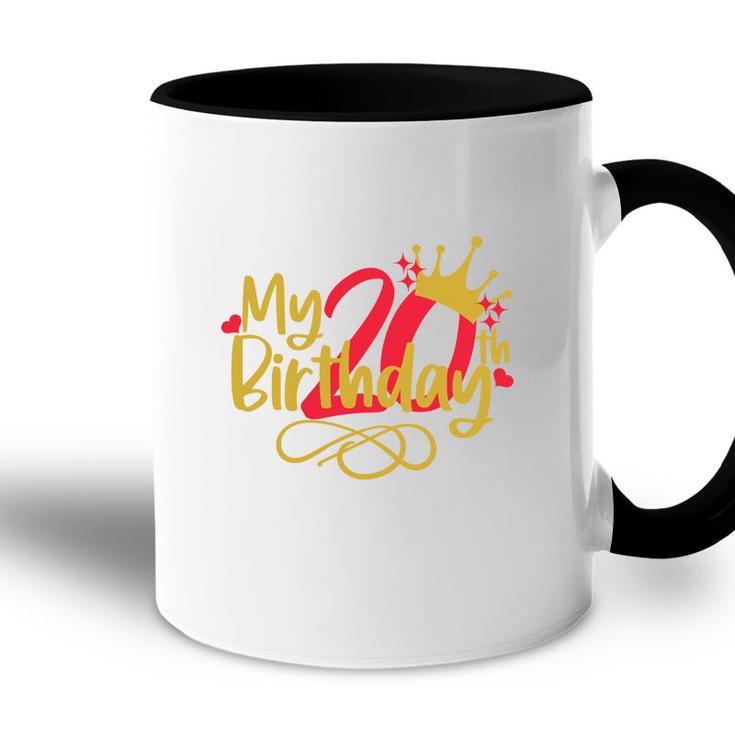 My 20Th Birthday With Many Memories  Marks Maturity Since I Was Born 2002 Accent Mug