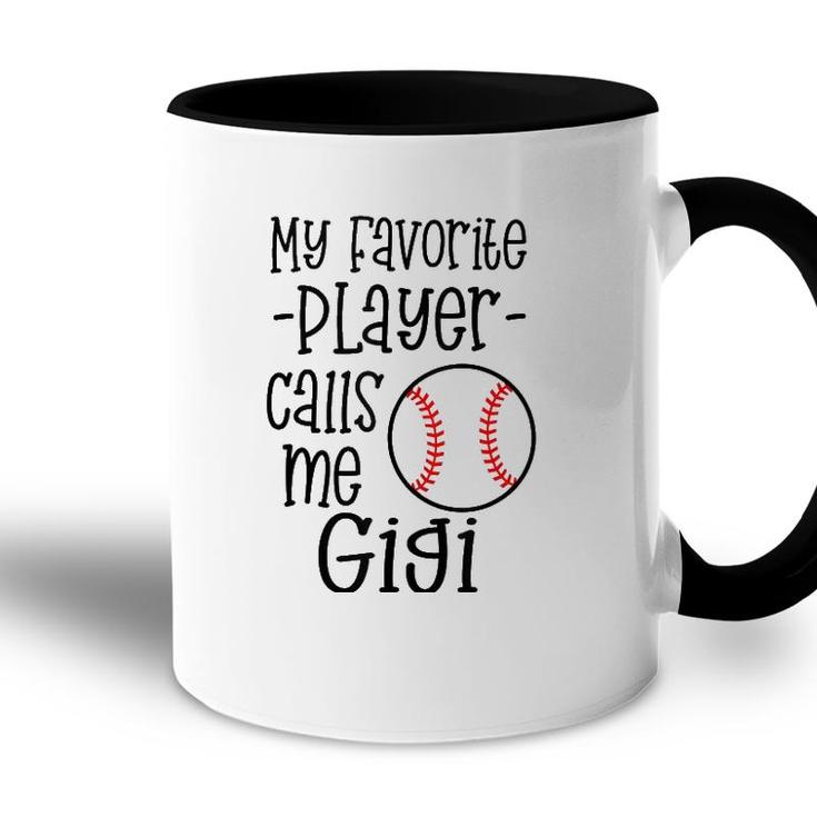 My Favorite Player Calls Me Gigi Grandma Baseball Quote Accent Mug