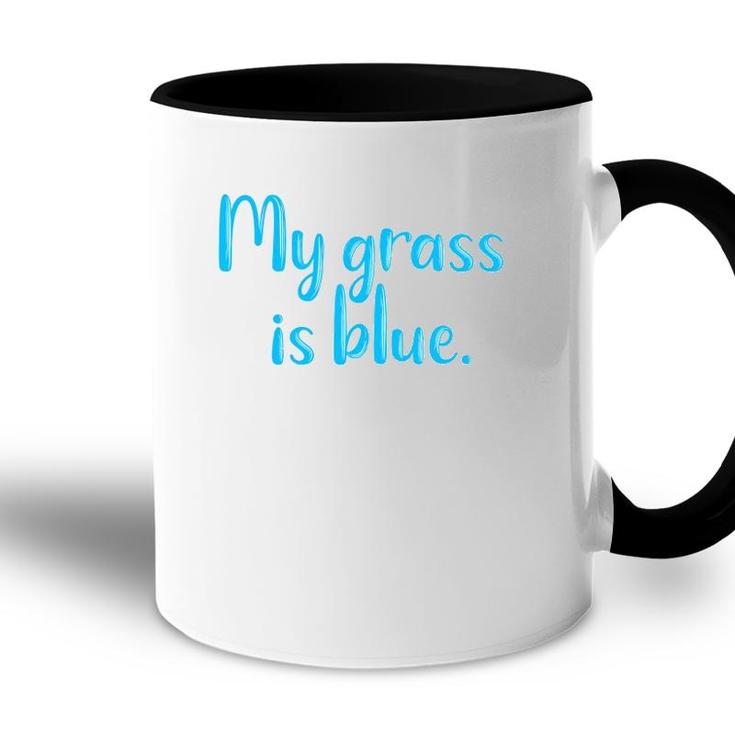 My Grass Is Blueretro Fan Bluegrass Typography Gifts Accent Mug