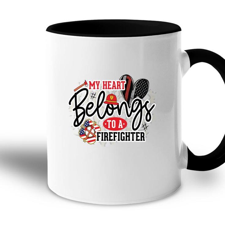 My Heart Belongs To A Firefighter Proud Job Accent Mug