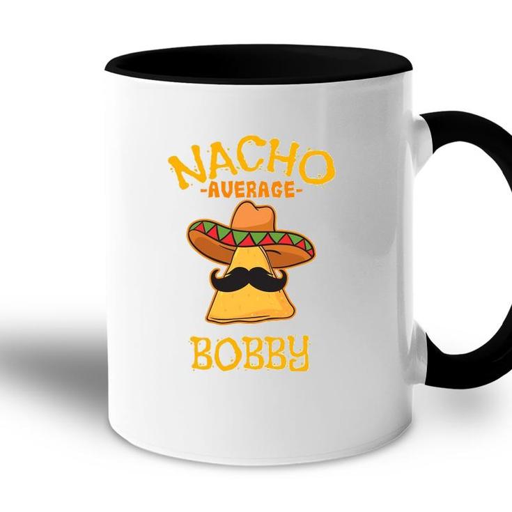 Nacho Average Bobby Personalized Name Funny Taco Accent Mug