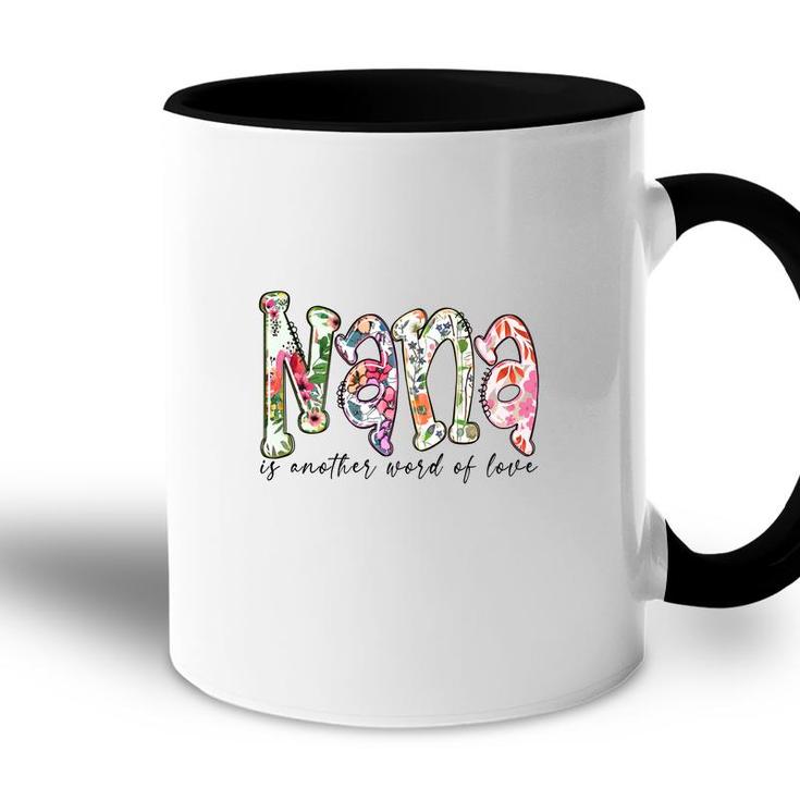 Nana Is Another Word Of Love From Daughter Grandma New Accent Mug