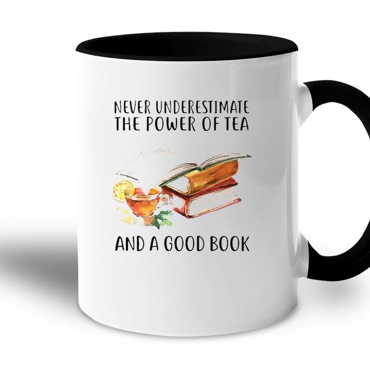Never Underestimate The Power Of Tea And A Good Book Accent Mug