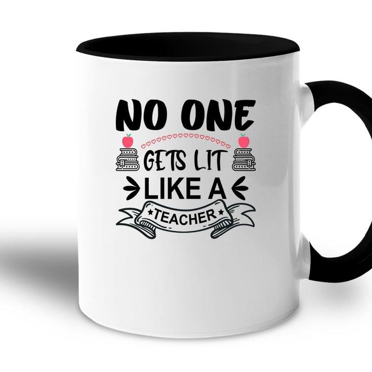 No One Gets Lit Like A Teacher Great Graphic Accent Mug