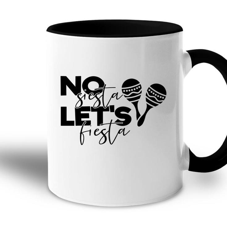 No Siesta Lets Fiesta Black Graphic Great Accent Mug