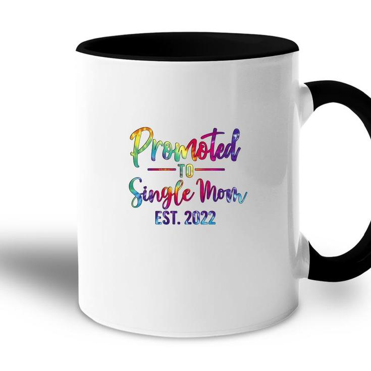 Promoted To Single Mom 2022 Tie Dye New Gift Accent Mug
