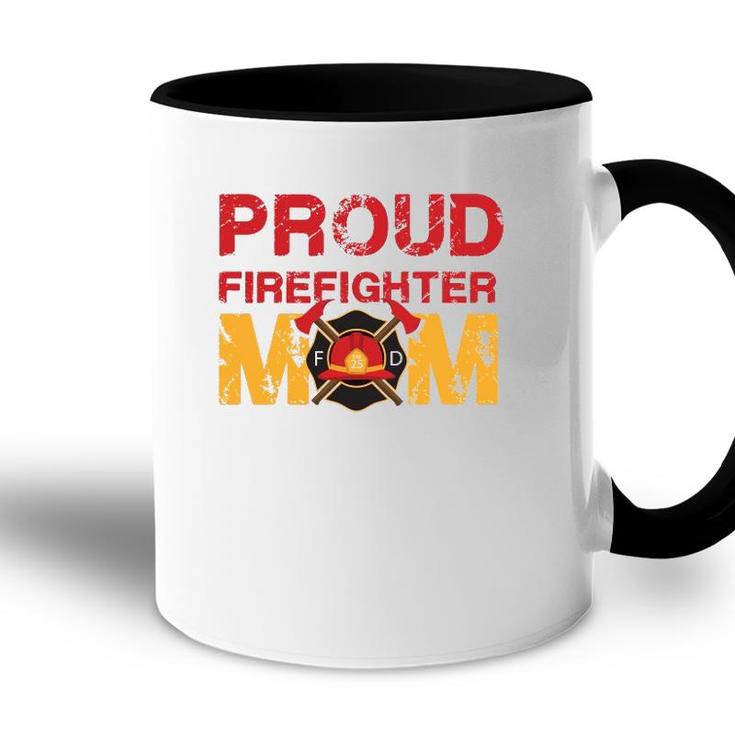 Proud Firefighter Mom - Mother Of A Fireman Hero Accent Mug