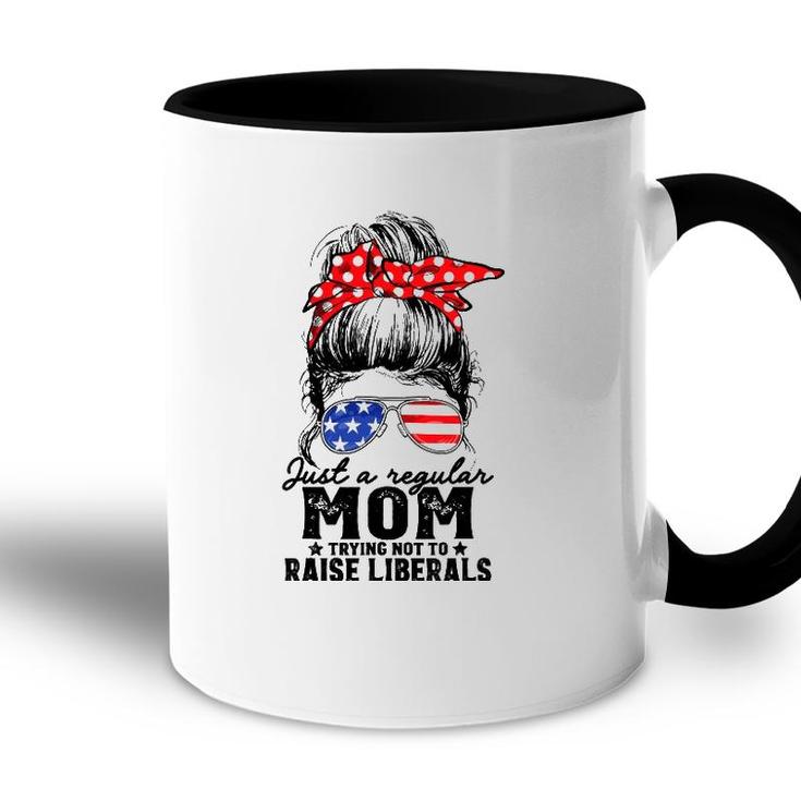 Regular Mom Trying Not To Raise Liberals Voted For Trump Accent Mug