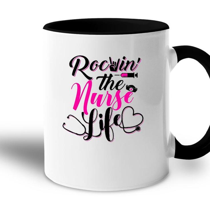 Rockin The Nurse Life Proud Cna Lpn Er Registered Nurse Gift Accent Mug