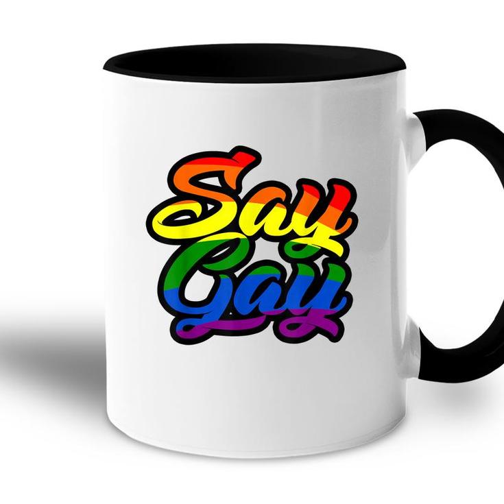 Say Gay Its Ok Support Lgbt Rainbow   Accent Mug