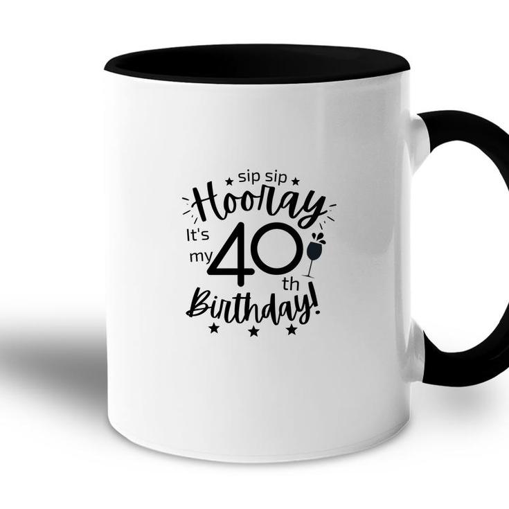 Sip Siphooray It Is My 40Th Birthday 1982 Accent Mug