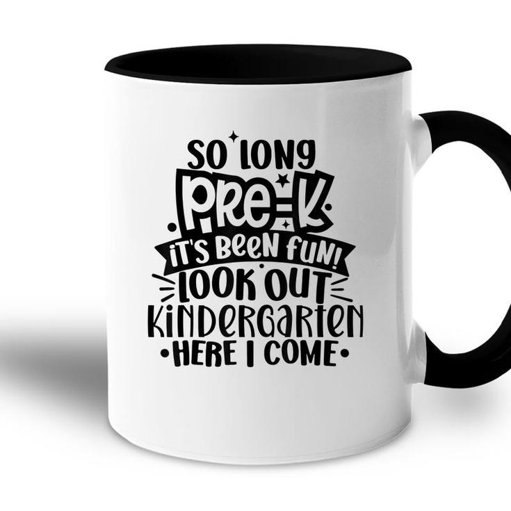 So Long Pre-K Kindergarten Here I Come Graduation Gifts  Accent Mug