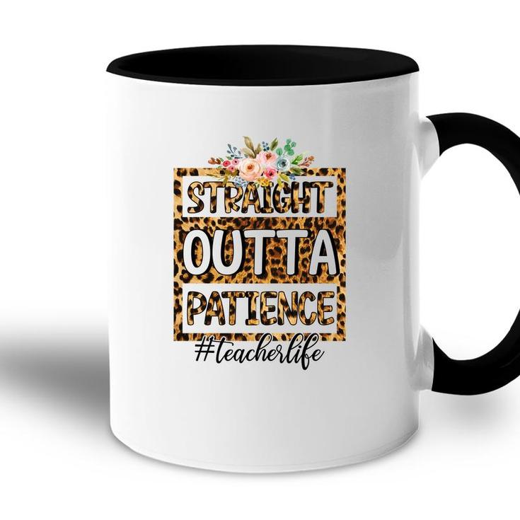 Straight Outta Patience At Work Is Perfect Teacher Life Accent Mug