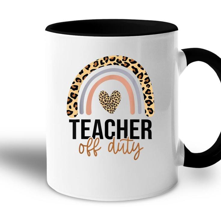 Teacher Off Duty Rainbow Leopard Last Day Of School Teacher  Accent Mug
