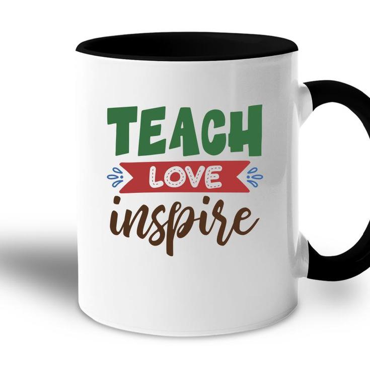 Teacher Teach Love Inspire Graphic Great Accent Mug