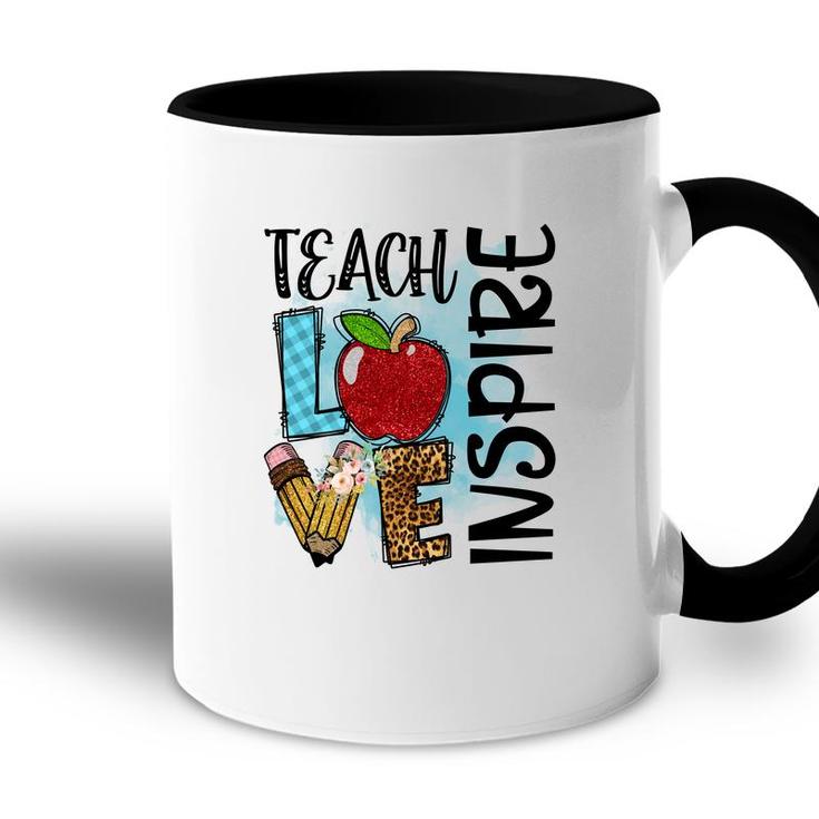 Teachers Always Have A Love For Teaching And Inspiring Accent Mug