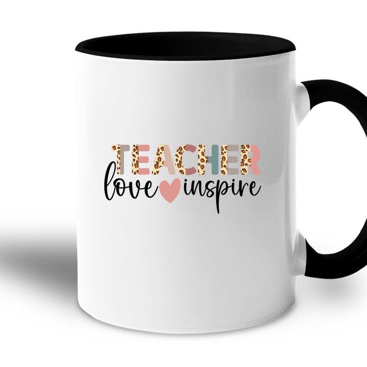 Teachers Are Inspirational People Because They Love Their Jobs Accent Mug