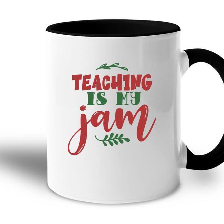 Teaching Is My Jam Teacher Red And Green Accent Mug