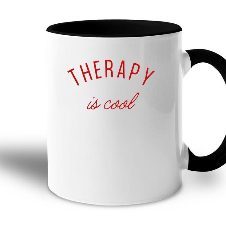 Therapy Is Cool Mental Health Matters Awareness Therapist Accent Mug