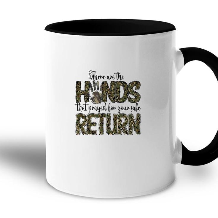 There Are The Hands That Prayed For Your Safe Return Hero Dad Accent Mug