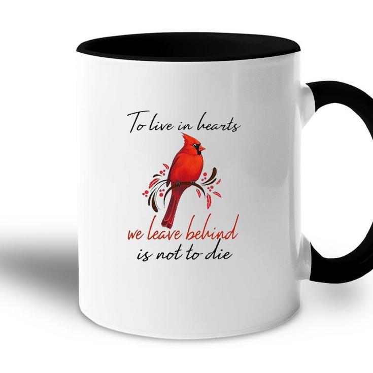 To Live In Hearts We Leave Behind Is Not To Die Letter Sweet Accent Mug