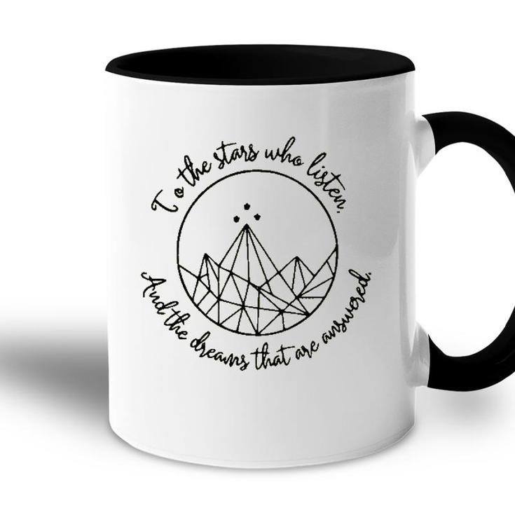 To The Stars Who Listen And The Dreams That Are Answered Accent Mug