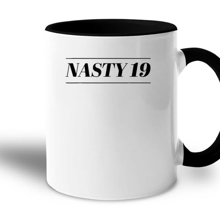 Top That Says - Nasty 19 Funny Cute 19Th Birthday Gift - Accent Mug