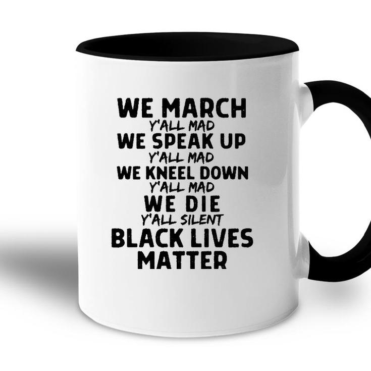 We March Yall Mad Black Lives Matter Graphic Melanin Blm  Accent Mug