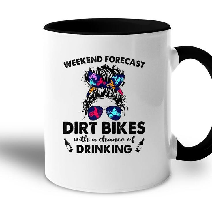 Weekend Forecast- Dirt Bikes No Chance Of Drinking-So Cool  Accent Mug