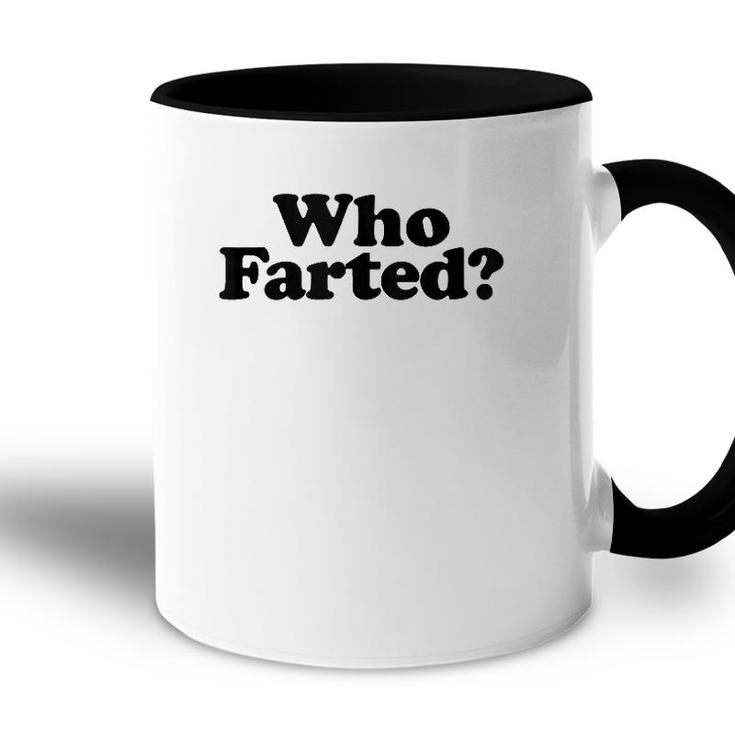 Who Farted Funny Fart Joke  Accent Mug