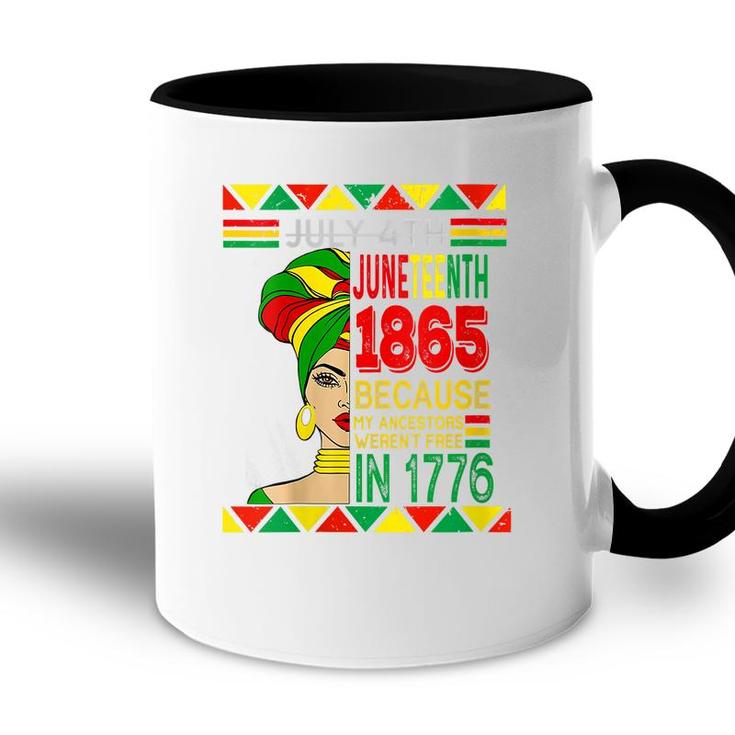 Women July 4Th Juneteenth 1865 Because My Ancestors Black Women   Accent Mug