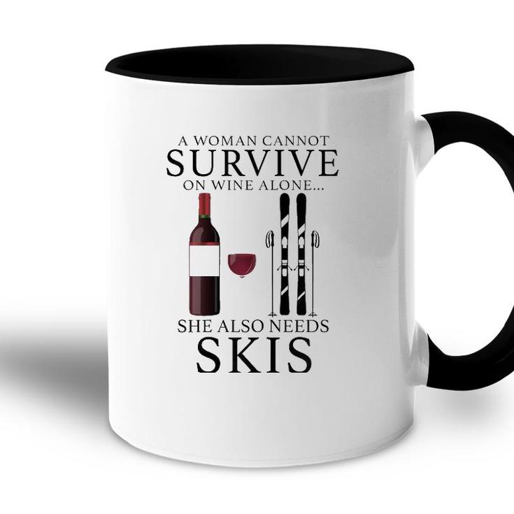 Womens A Woman Cannot Survive On Wine Alone She Also Needs Skis Accent Mug