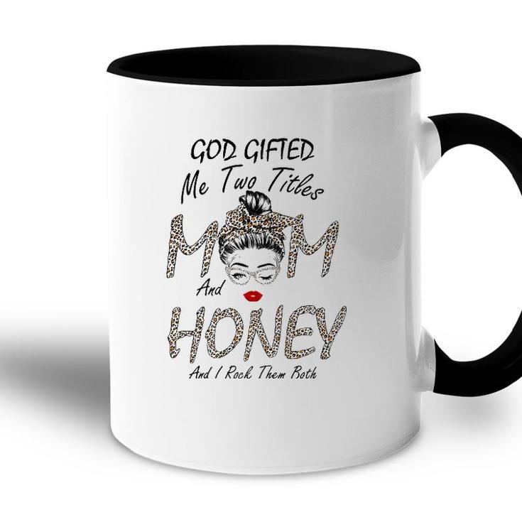 Womens God Gifted Me Two Titles Mom Honey Leopard Wink Woman Funny Accent Mug