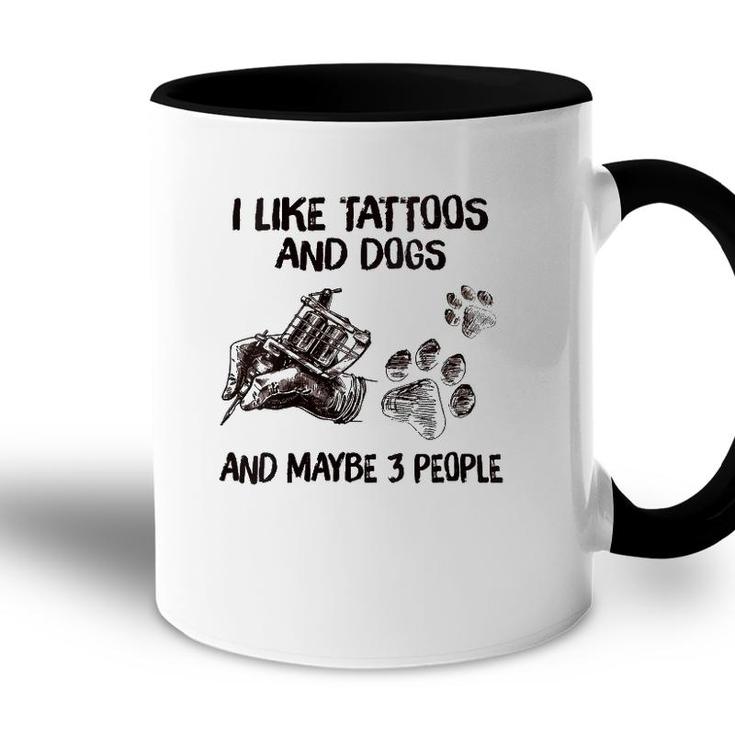 Womens I Like Tattoos And Dogs And Maybe 3 People V-Neck Accent Mug