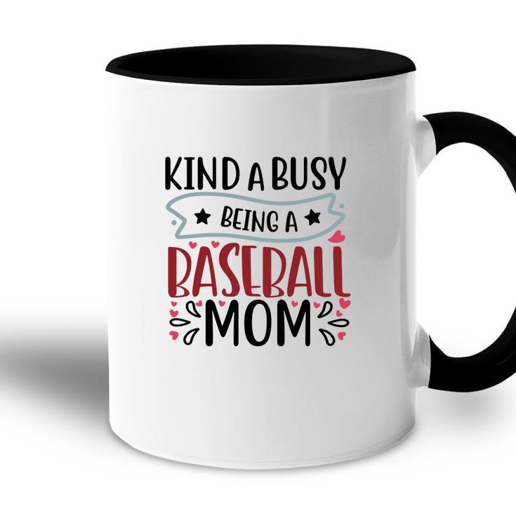 Womens Kinda Busy Being A Baseball Mom  Accent Mug