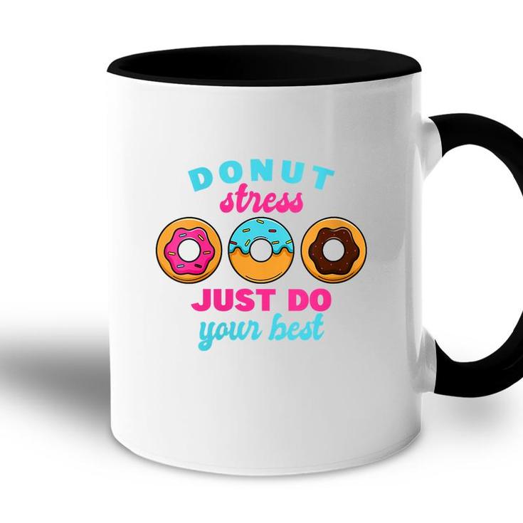 Womens School Donut Teacher Test Day I Donut Stress Do Your Best  Accent Mug