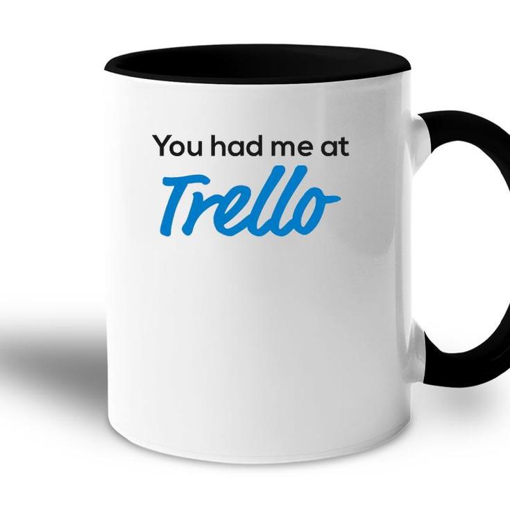 You Had Me At Trello Accent Mug