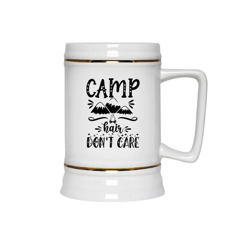Camp Hair Of Explore Travel Lovers Do Not Care Ceramic Beer Stein