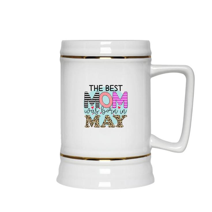 Colorful Leopard Design The Best Mom Was Born In May Birthday Presents Ceramic Beer Stein