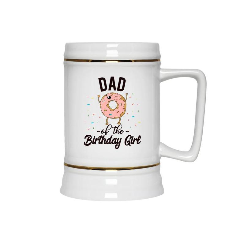 Dad Of The Birthday Girl Donut Party Theme Donut   Ceramic Beer Stein