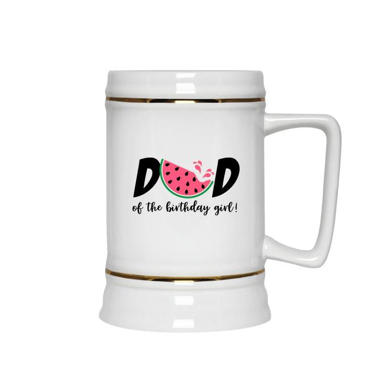 Dad Of The Birthday Girl With Delicious Watermelon Ceramic Beer Stein
